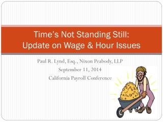 Time’s Not Standing Still: Update on Wage &amp; Hour Issues