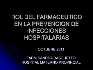 ROL DEL FARMACEUTICO EN LA PREVENCION DE INFECCIONES HOSPITALARIAS