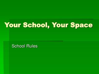 Your School, Your Space