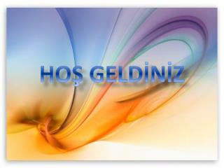 HOŞ GELDİNİZ