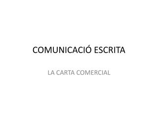 COMUNICACIÓ ESCRITA