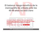 El balance riesgo-beneficio de la mamograf a de cribado ente los 40-49 a os no est claro