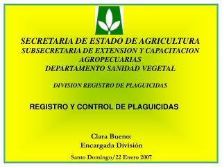 SECRETARIA DE ESTADO DE AGRICULTURA SUBSECRETARIA DE EXTENSION Y CAPACITACION AGROPECUARIAS