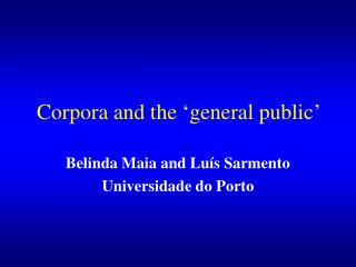 Corpora and the ‘general public’