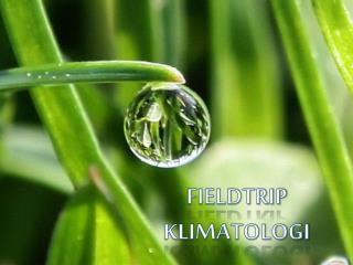 FIELDTRIP KLIMATOLOGI