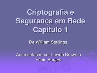 Criptografia e Segurança em Rede Capítulo 1