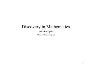 Discovery in Mathematics an example (Click anywhere on the page)