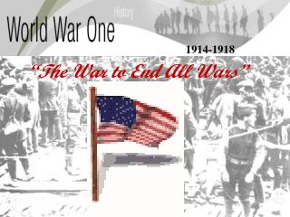 “The War to End All Wars”