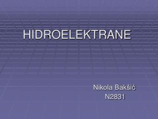 HIDROELEKTRANE Nikola Bakšić