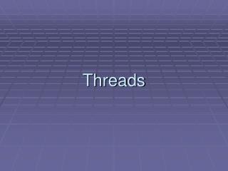 Threads