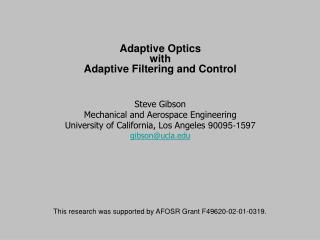 Adaptive Optics with Adaptive Filtering and Control Steve Gibson