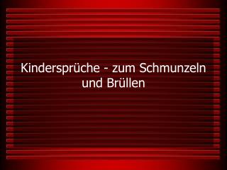 Kindersprüche - zum Schmunzeln und Brüllen