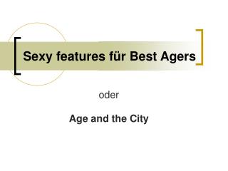 Sexy features für Best Agers