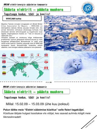 Millal: 15 .0 2 .09 – 15 .0 3 .09 (ühe kuu jooksul)