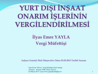 YURT DIŞI İNŞAAT ONARIM İŞLERİNİN VERGİLENDİRİLMESİ