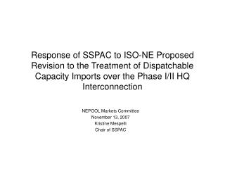 NEPOOL Markets Committee November 13, 2007 Kristine Mespelli Chair of SSPAC