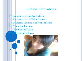 1.Datos Informativos 1.1-Nombre :Alejandra Criollo 1.2 -Carrera:1ro “A”DEA Diurno