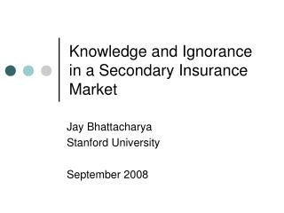 Knowledge and Ignorance in a Secondary Insurance Market