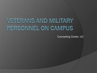 VETERANS AND Military Personnel on Campus