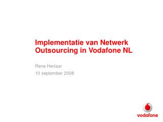 Implementatie van Netwerk Outsourcing in Vodafone NL