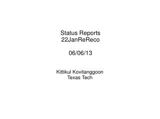 Status Reports 22JanReReco 06/06/13