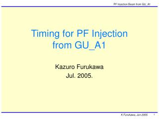 Timing for PF Injection from GU_A1