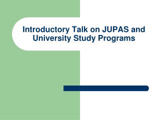 Introductory Talk on JUPAS and University Study Programs