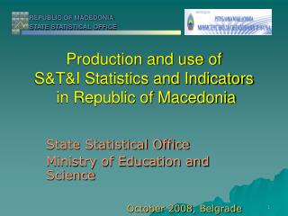 Production and use of S&amp;T&amp;I Statistics and Indicators in Republic of Macedonia