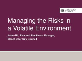 Managing the Risks in a Volatile Environment