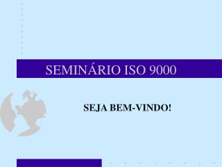 SEMINÁRIO ISO 9000