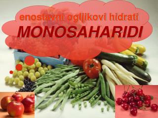 enostavni ogljikovi hidrati MONOSAHARIDI