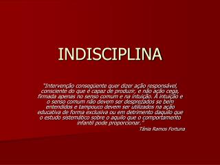 INDISCIPLINA