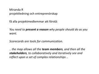 Miranda R projektledning och entreprenörskap få alla projektmedlemmar att förstå: