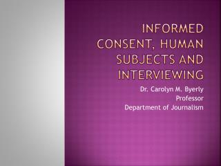 Informed consent, human subjects and interviewing