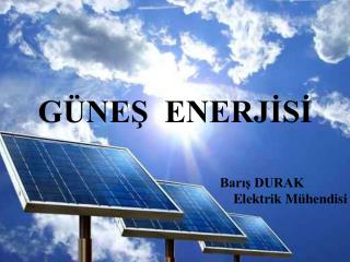 GÜNEŞ ENERJİSİ