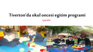 Tiverton’da okul oncesi egitim programi