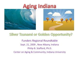 Funders Regional Roundtable Sept. 21, 2009 , New Albany, Indiana Philip B. Stafford, Ph.D.