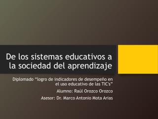 De los sistemas educativos a la sociedad del aprendizaje