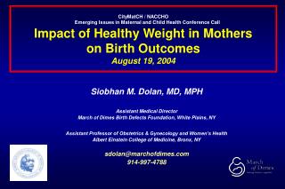 Siobhan M. Dolan, MD, MPH Assistant Medical Director