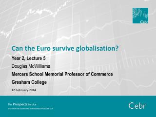 Can the Euro survive globalisation?