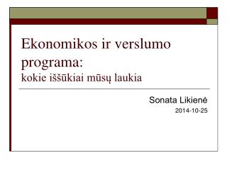 Ekonomikos ir verslumo programa: kokie iššūkiai mūsų laukia