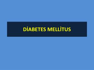 DİABETES MELLİTUS