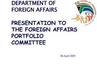 DEPARTMENT OF FOREIGN AFFAIRS PRESENTATION TO THE FOREIGN AFFAIRS PORTFOLIO COMMITTEE