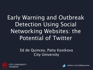 Early Warning and Outbreak Detection Using Social Networking Websites: the Potential of Twitter