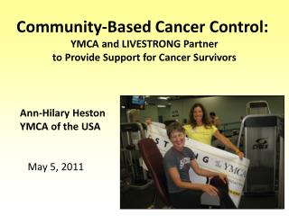 Community-Based Cancer Control:  YMCA and LIVESTRONG Partner