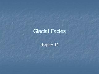 Glacial Facies