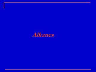 Alkanes