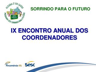 IX ENCONTRO ANUAL DOS COORDENADORES