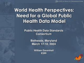 World Health Perspectives: Need for a Global Public Health Data Model