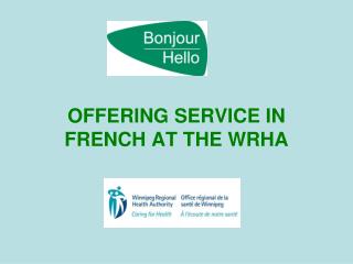 OFFERING SERVICE IN FRENCH AT THE WRHA